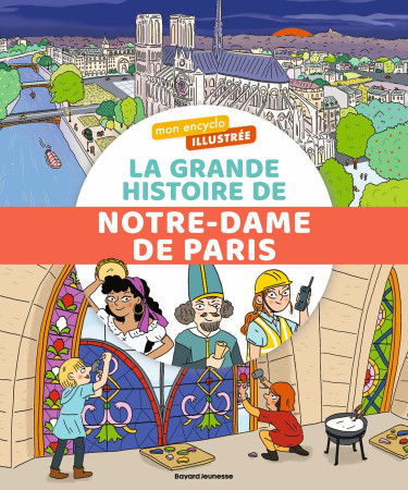 GRANDE HISTOIRE DE NOTRE-DAME DE PARIS (LA) - Sophie Bordet-Pétillon - BAYARD JEUNESSE