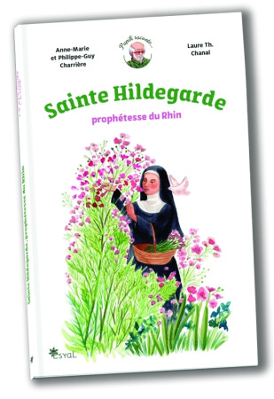 SAINTE HILDEGARDE - PAPILI RACONTE... - Anne-Marie et Philippe-Guy Charrière - ESYAL