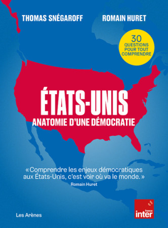 ETATS-UNIS : ANATOMIE D'UNE DEMOCRATIE MALADE - Thomas Snégaroff - ARENES