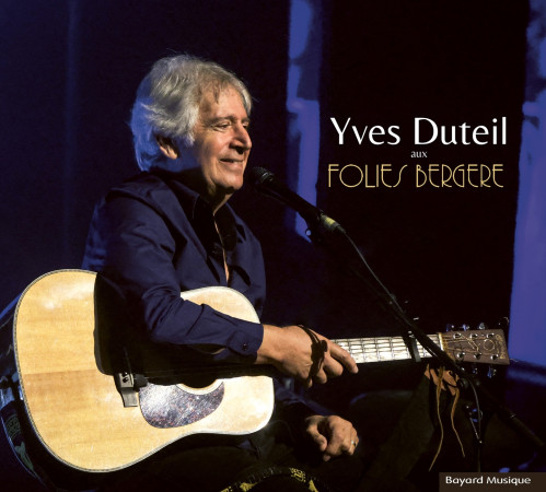 YVES DUTEIL AUX FOLIES BERGERE - AUDIO -  YVES DUTEIL - BAYARD MUSIQUE