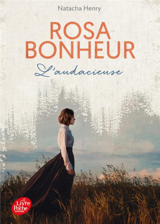 ROSA BONHEUR - L'AUDACIEUSE - HENRY NATACHA - HACHETTE