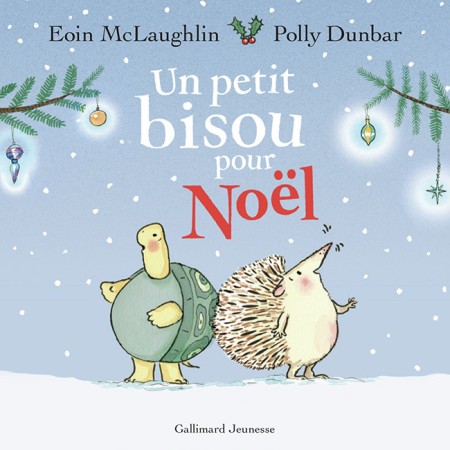 UN PETIT BISOU A NOEL -  EOIN MCLAUGHLIN - GALLIMARD JEUNE