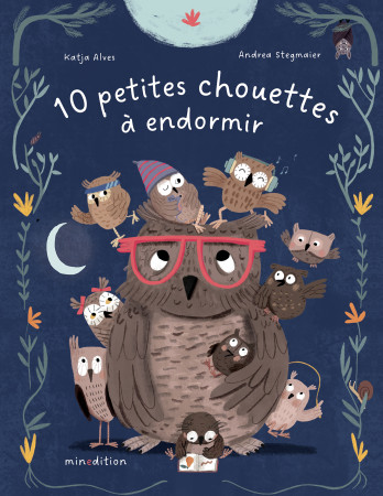 10 PETITES CHOUETTES A ENDORMIR -  Stegmaier andrea - MINEDITION