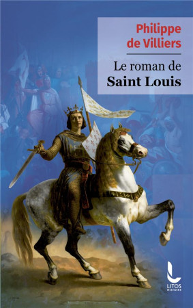 ROMAN DE SAINT LOUIS (LE) - DE VILLIERS PHILIPPE - LITOS