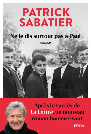 NE LE DIS SURTOUT PAS A PAUL - Patrick Sabatier - DU ROCHER