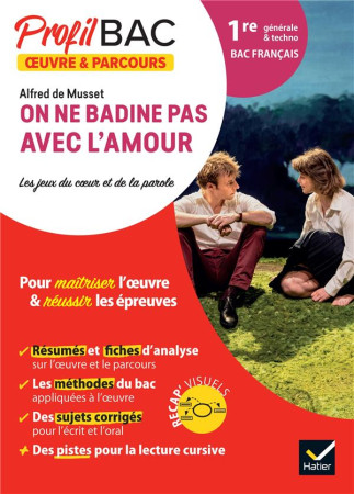 PROFIL - ON NE BADINE PAS AVEC L'AMOUR (BAC DE FRANCAIS 2025) - ANALYSE DE L'OEUVRE ET DU PARCOURS A - PENNANECH FLORIAN - HATIER SCOLAIRE