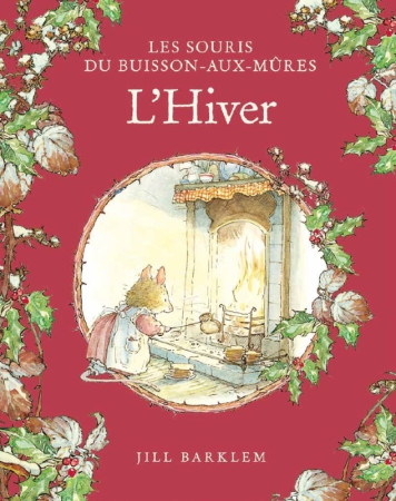 SOURIS DU BUISSON AUX MURES (LES) - T04 - LES SOURIS DU BUISSON AUX MURES - L'HIVER -  barklem jill - QILINN