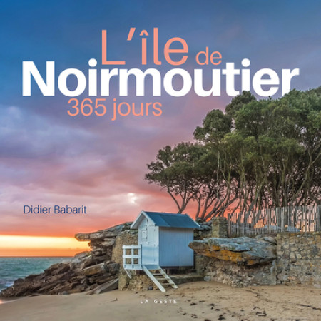 ILE DE NOIRMOUTIER (GESTE) - 365 JOURS - BABARIT DIDIER - GESTE