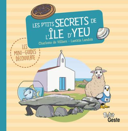 P'TITS SECRETS DE L'ILE D'YEU (GESTE) - DE VILLIERS/LANDOIS - GESTE