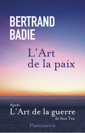 ART DE LA PAIX (L') - Bertrand Badie - FLAMMARION