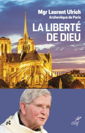 LIBERTE DE DIEU (LA) - Laurent Ulrich - CERF