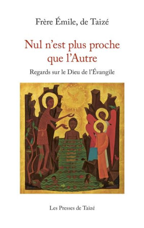 NUL N'EST PLUS PROCHE QUE L'AUTRE NED - FRERE EMILE - Presses de Taizé