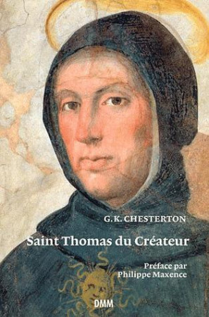 SAINT THOMAS DU CREATEUR - CHESTERTON  GILBERT KEITH - MARTIN MORIN