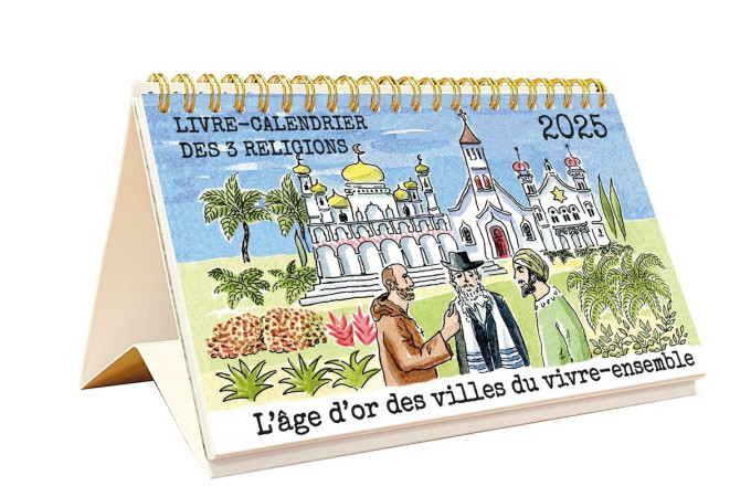 AGE D'OR DES VILLES DU VIVRE-ENSEMBLE (L') - LIVRE-CALENDRIER DES TROIS RELIGIONS 2025 - MARC OUAHNON - RIVENEUVE