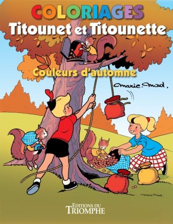 COLORIAGES TITOUNET ET TITOUNETTE - COULEURS D'AUTOMNE -  Marie-mad - TRIOMPHE