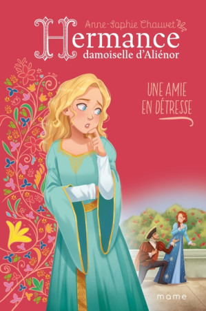 UNE AMIE EN DETRESSE - HERMANCE DAMOISELLE D'ALIENOR - Anne-Sophie Chauvet - MAME