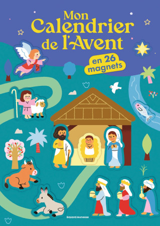 MON CALENDRIER DE L'AVENT EN 26 MAGNETS - Caroline Celle - BAYARD JEUNESSE