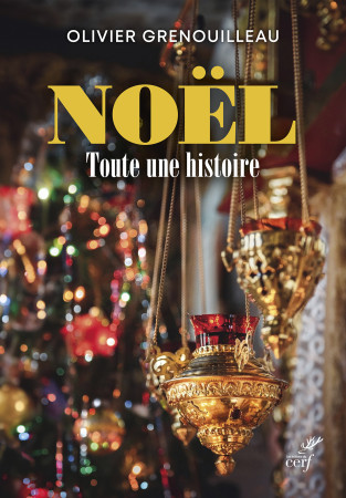 NOEL TOUT UNE HISTOIRE -  Grenouilleau oliv. - CERF