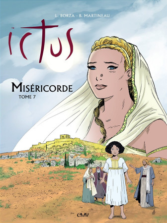 ICTUS - TOME 7 - L257 - MISERICORDE - Luc Borza - MARIA VALTORTA