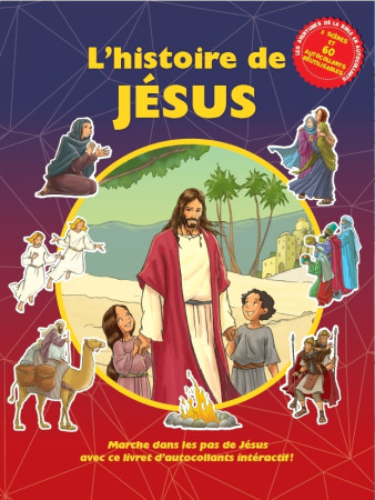 LHISTOIRE DE JESUS - MARCHE DANS LES PAS DE JESUS AVEC CE LIVRET DAUTOCOLLANTS INTERACTIF -  CLC  - CLC FRANCE