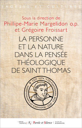 PERSONNE (LA) ET SA NATURE SELON SAINT THOMAS D'AQUIN -  Fr. Margelidon op - PAROLE SILENCE