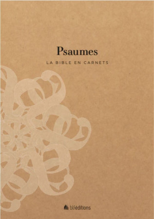 BIBLE EN CARNETS (LA)- PSAUMES - BLF Editions - BLF EUROPE