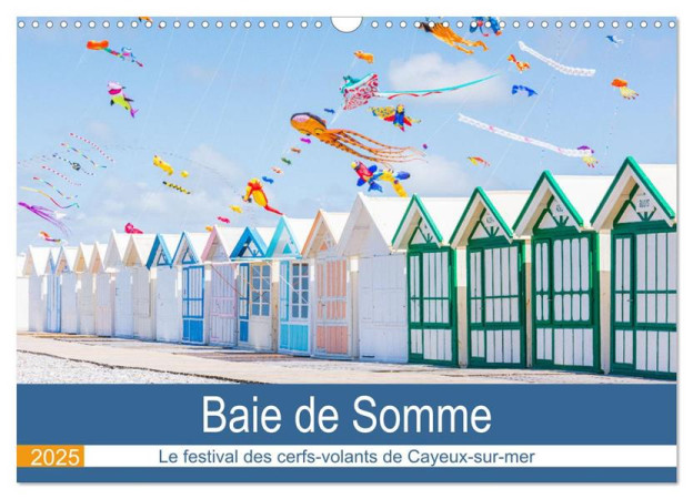 BAIE DE SOMME FESTIVAL DES CERFS-VOLANTS DE CAYEUX-SUR-MER (CALENDRIER MURAL 2025 DIN A3 VERTICAL), CALVENDO CALENDRIER MENSUEL : UN CALENDRIER ORIGINAL DU FESTIVAL DES CERFS-VOLANTS DE CAYEUX-SUR-MER (BAIE DE SOMME) - FREPPAZ JEREMY - NC