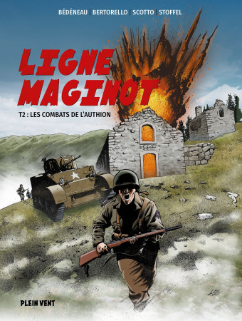 LIGNE MAGINOT - TOME 2 : LES COMBATS DE L AUTHION - Yvon Bertorello - PLEIN VENT