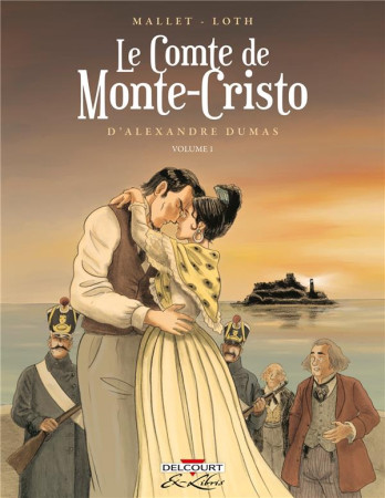 COMTE DE MONTE-CRISTO D'ALEXANDRE DUMAS (LE) - VOL 1 - MALLET/LOTH - DELCOURT