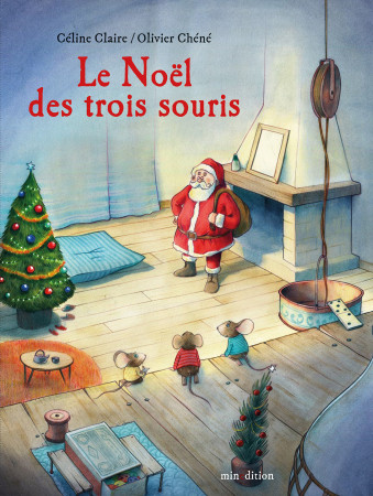 LE NOEL DES 3 SOURIS - Céline Claire - MINEDITION