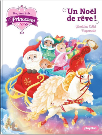 UNE, DEUX, TROIS PRINCESSES - UN NOEL DE REVE - TOME 18 - COLLET/VAYOUNETTE - PRISMA