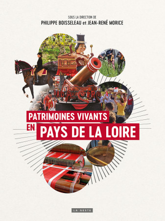 PATRIMOINES VIVANTS EN PAYS DE LA LOIRE (GESTE) - D'AUTEURS COLLECTIF - GESTE