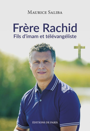 FRERE RACHID - FILS D'IMAM ET TELEVANGELISTE - SALIBA MAURICE - DE PARIS