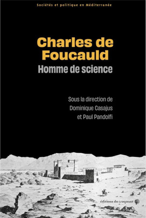 CHARLES DE FOUCAULD, HOMME DE SCIENCE - CASAJUS/PANDOLFI - CROQUANT