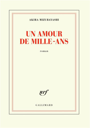 UN AMOUR DE MILLE ANS - MIZUBAYASHI  AKIRA  - GALLIMARD