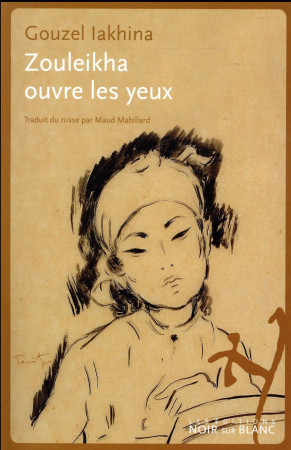 ZOULEIKHA OUVRE LES YEUX - IAKHINA, GOUZEL - Noir sur blanc