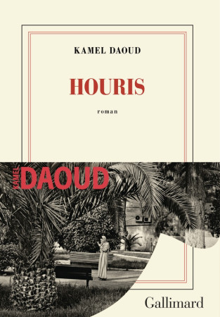 HOURIS - DAOUD KAMEL - GALLIMARD