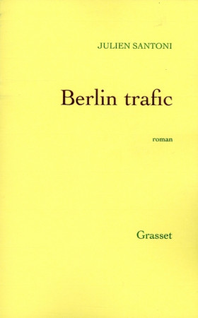 BERLIN TRAFIC - SANTONI, JULIEN - GRASSET