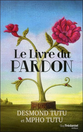 LE LIVRE DU PARDON - Tutu Mpho A. - G. Trédaniel