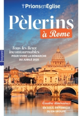 PELERINS A ROME NOUVELLE EDITION -   - BAYARD PRESSE