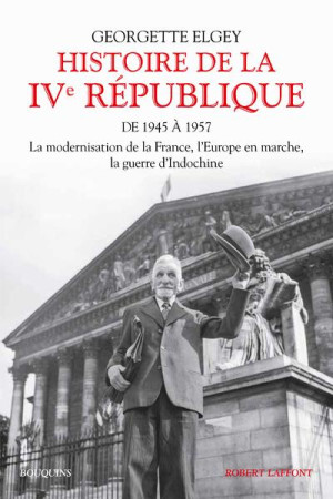 HISTOIRE DE LA IVE REPUBLIQUE - TOME 1 - ELGEY GEORGETTE - ROBERT LAFFONT