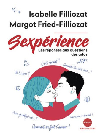 SEXPERIENCE REPONSES AUX QUESTIONS DES ADOS - FILLIOZAT ET FRIED - ROBERT LAFFONT