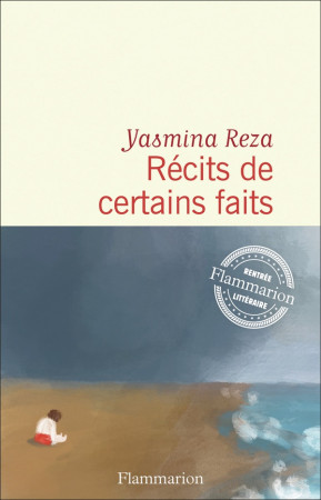 RECITS DE CERTAINS FAITS - REZA YASMINA - FLAMMARION