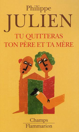 TU QUITTERAS TON PERE ET TA MERE - JULIEN, PHILIPPE - FLAMMARION