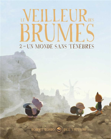 LE VEILLEUR DES BRUMES TOME 2 : UN MONDE SANS TENEBRES - KONDO, ROBERT  - BD Kids