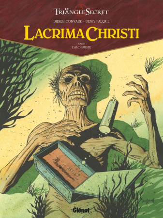 LE TRIANGLE SECRET - LACRIMA CHRISTI TOME 1 : L'ALCHIMISTE - Falque - Glénat