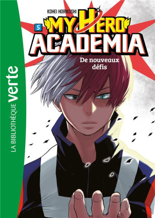 MY HERO ACADEMIA - T05 - MY HERO ACADEMIA 05 - DE NOUVEAUX DEFIS - XXX - HACHETTE