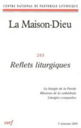 MAISON-DIEU 243 - REFLETS LITURGIQUES -  Collectif SNPLS - CERF