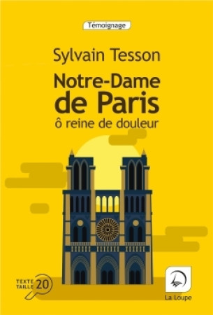 Notre-Dame de Paris - Sylvain Tesson - DE LA LOUPE