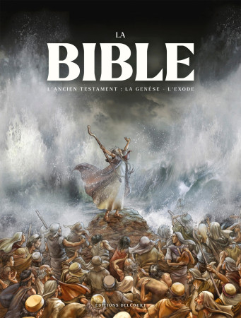 La Bible - L'Ancien Testament - La Genèse et l'Exode - Intégrale - Michel Dufranne - DELCOURT